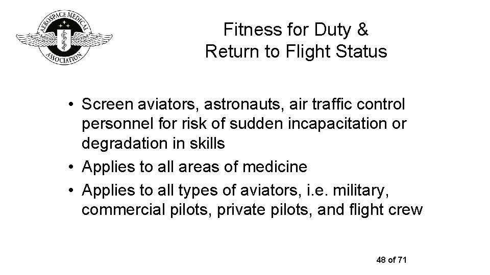 Fitness for Duty & Return to Flight Status • Screen aviators, astronauts, air traffic