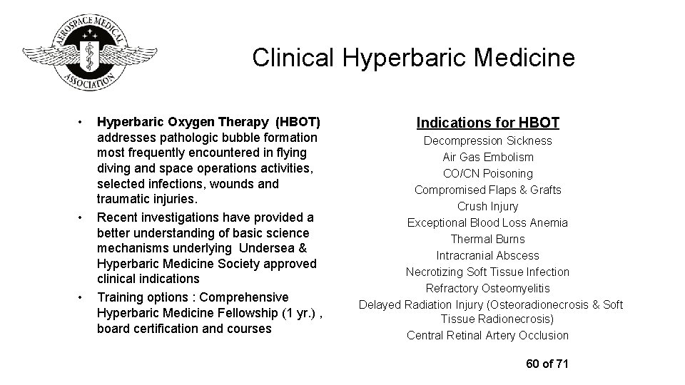 Clinical Hyperbaric Medicine • • • Hyperbaric Oxygen Therapy (HBOT) addresses pathologic bubble formation