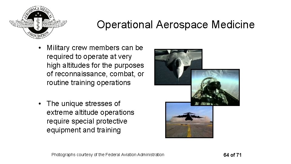 Operational Aerospace Medicine • Military crew members can be required to operate at very