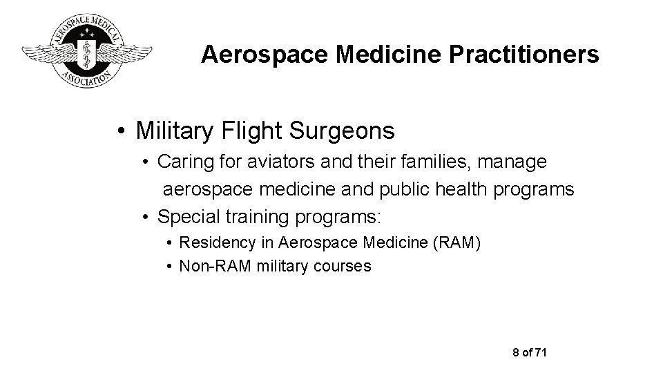 Aerospace Medicine Practitioners • Military Flight Surgeons • Caring for aviators and their families,