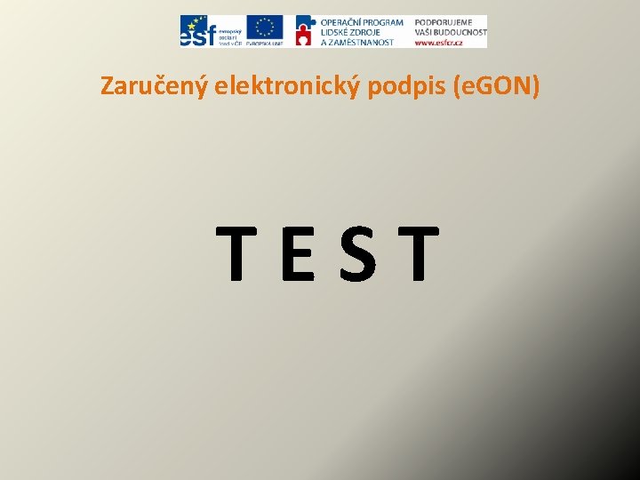 Zaručený elektronický podpis (e. GON) TEST 