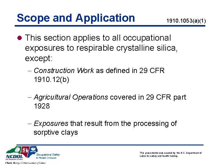 Scope and Application 1910. 1053(a)(1) l This section applies to all occupational exposures to