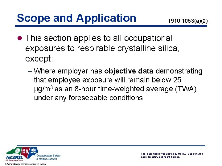 Scope and Application 1910. 1053(a)(2) l This section applies to all occupational exposures to