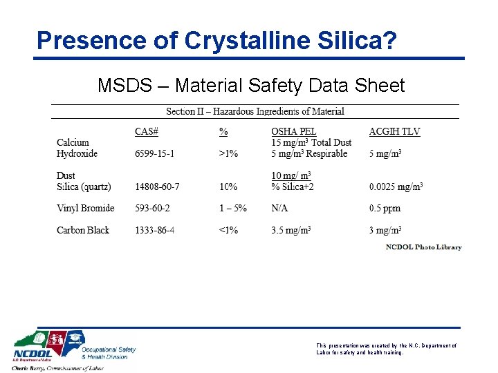 Presence of Crystalline Silica? MSDS – Material Safety Data Sheet This presentation was created
