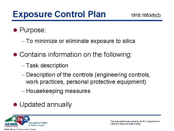 Exposure Control Plan 1910. 1053(f)(2) l Purpose: - To minimize or eliminate exposure to