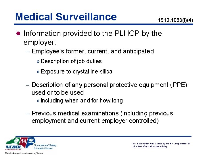 Medical Surveillance 1910. 1053(i)(4) l Information provided to the PLHCP by the employer: -