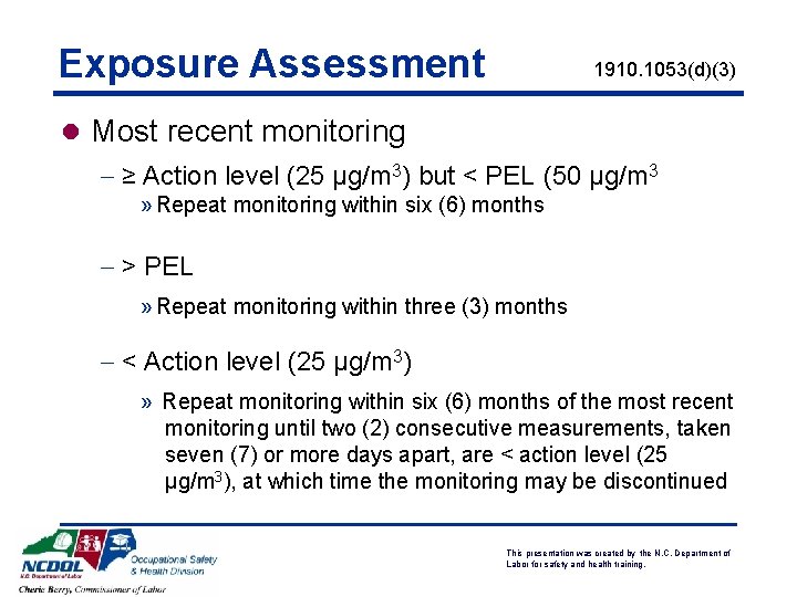 Exposure Assessment 1910. 1053(d)(3) l Most recent monitoring - ≥ Action level (25 µg/m