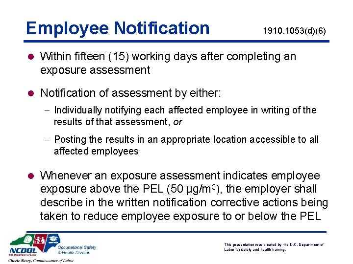 Employee Notification 1910. 1053(d)(6) l Within fifteen (15) working days after completing an exposure