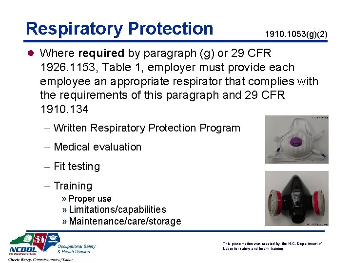 Respiratory Protection 1910. 1053(g)(2) l Where required by paragraph (g) or 29 CFR 1926.