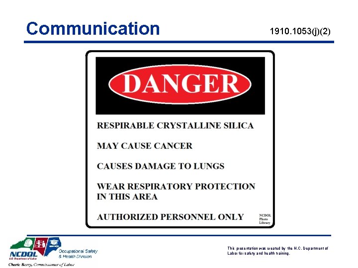 Communication 1910. 1053(j)(2) This presentation was created by the N. C. Department of Labor