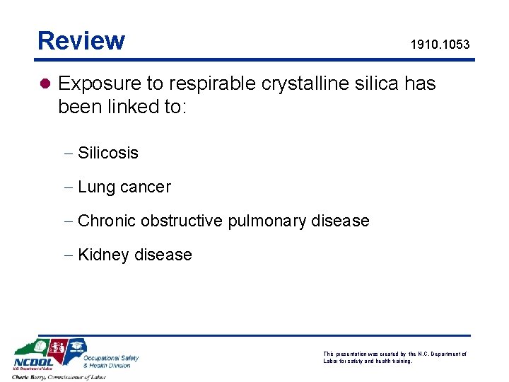 Review 1910. 1053 l Exposure to respirable crystalline silica has been linked to: -