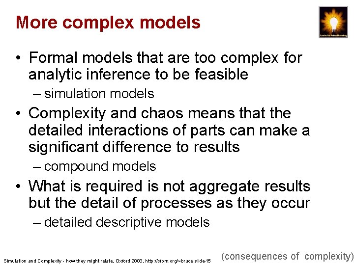 More complex models • Formal models that are too complex for analytic inference to