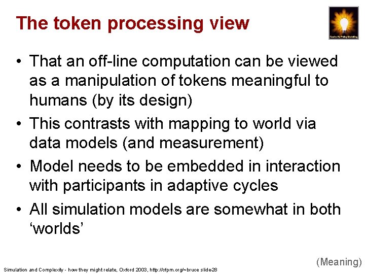 The token processing view • That an off-line computation can be viewed as a
