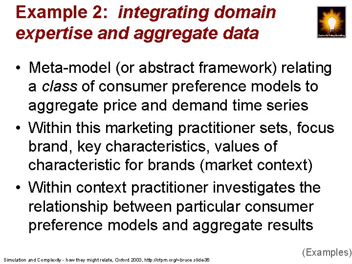 Example 2: integrating domain expertise and aggregate data • Meta-model (or abstract framework) relating