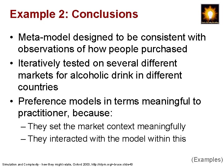 Example 2: Conclusions • Meta-model designed to be consistent with observations of how people