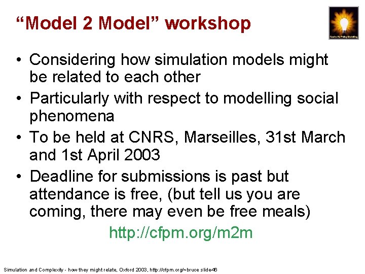 “Model 2 Model” workshop • Considering how simulation models might be related to each