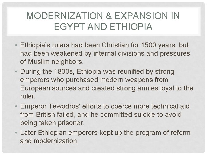 MODERNIZATION & EXPANSION IN EGYPT AND ETHIOPIA • Ethiopia’s rulers had been Christian for