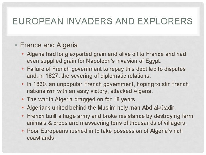 EUROPEAN INVADERS AND EXPLORERS • France and Algeria • Algeria had long exported grain