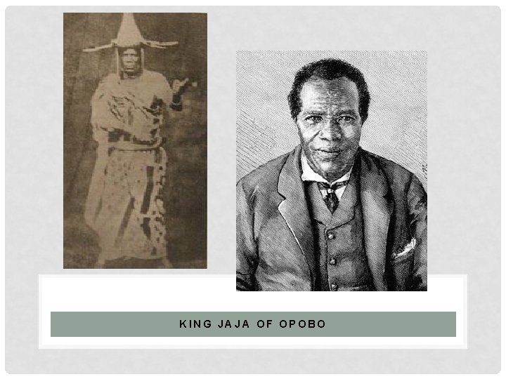 KING JAJA OF OPOBO 