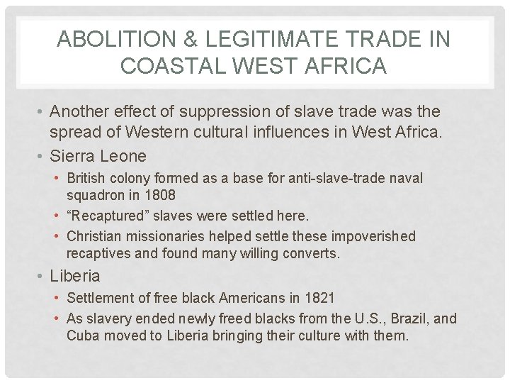ABOLITION & LEGITIMATE TRADE IN COASTAL WEST AFRICA • Another effect of suppression of
