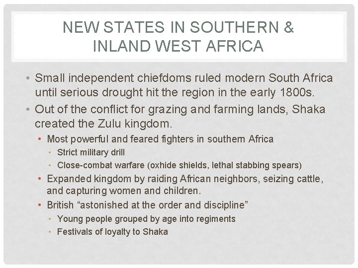 NEW STATES IN SOUTHERN & INLAND WEST AFRICA • Small independent chiefdoms ruled modern