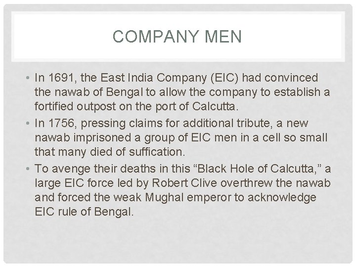 COMPANY MEN • In 1691, the East India Company (EIC) had convinced the nawab
