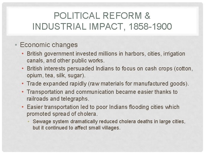POLITICAL REFORM & INDUSTRIAL IMPACT, 1858 -1900 • Economic changes • British government invested