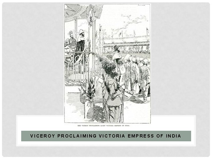 VICEROY PROCLAIMING VICTORIA EMPRESS OF INDIA 