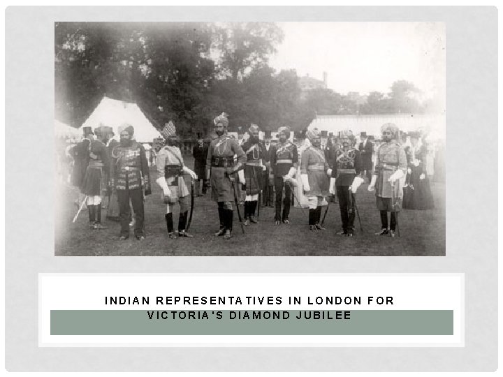 INDIAN REPRESENTATIVES IN LONDON FOR VICTORIA'S DIAMOND JUBILEE 