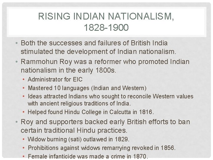 RISING INDIAN NATIONALISM, 1828 -1900 • Both the successes and failures of British India