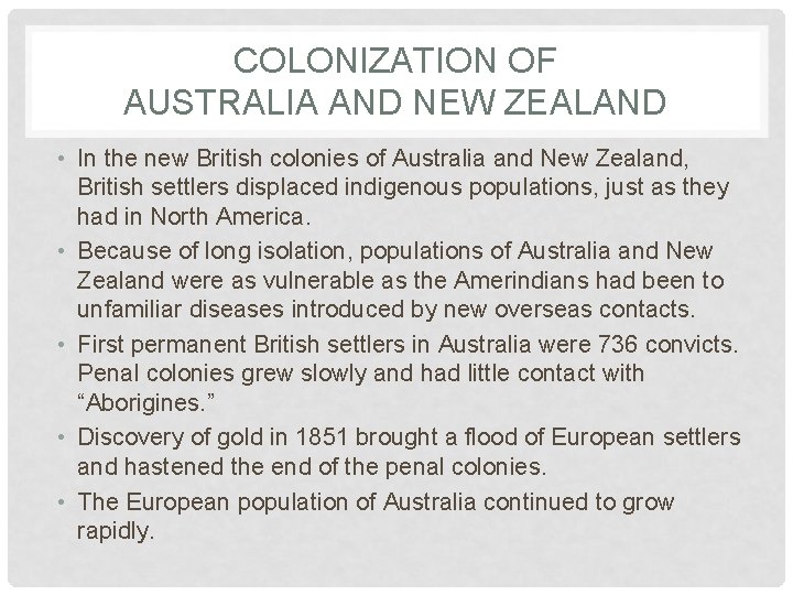 COLONIZATION OF AUSTRALIA AND NEW ZEALAND • In the new British colonies of Australia