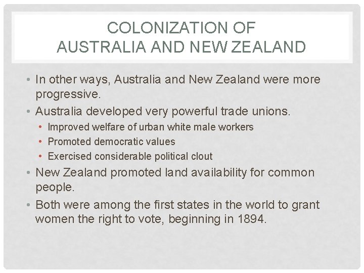 COLONIZATION OF AUSTRALIA AND NEW ZEALAND • In other ways, Australia and New Zealand