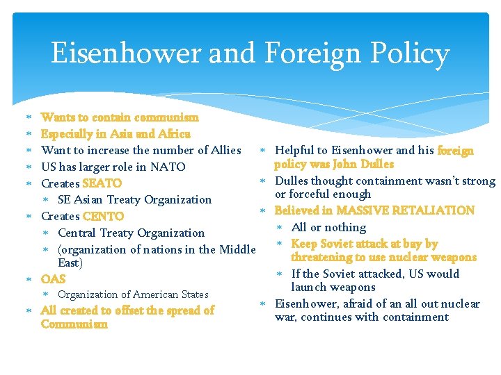 Eisenhower and Foreign Policy Wants to contain communism Especially in Asia and Africa Want