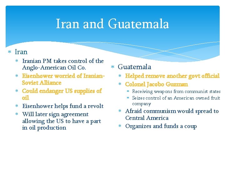 Iran and Guatemala Iranian PM takes control of the Guatemala Anglo-American Oil Co. Helped