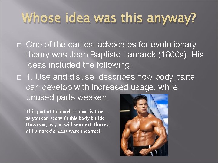Whose idea was this anyway? One of the earliest advocates for evolutionary theory was