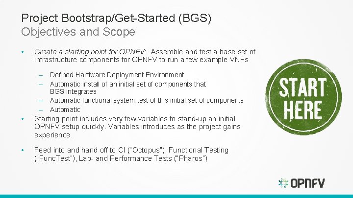 Project Bootstrap/Get-Started (BGS) Objectives and Scope • • • Create a starting point for Project Bootstrap/Get-Started (BGS) Objectives and Scope • • • Create a starting point for