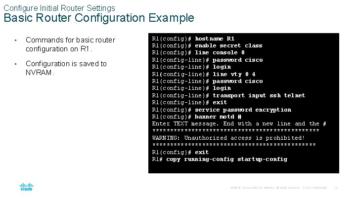 Configure Initial Router Settings Basic Router Configuration Example • Commands for basic router configuration