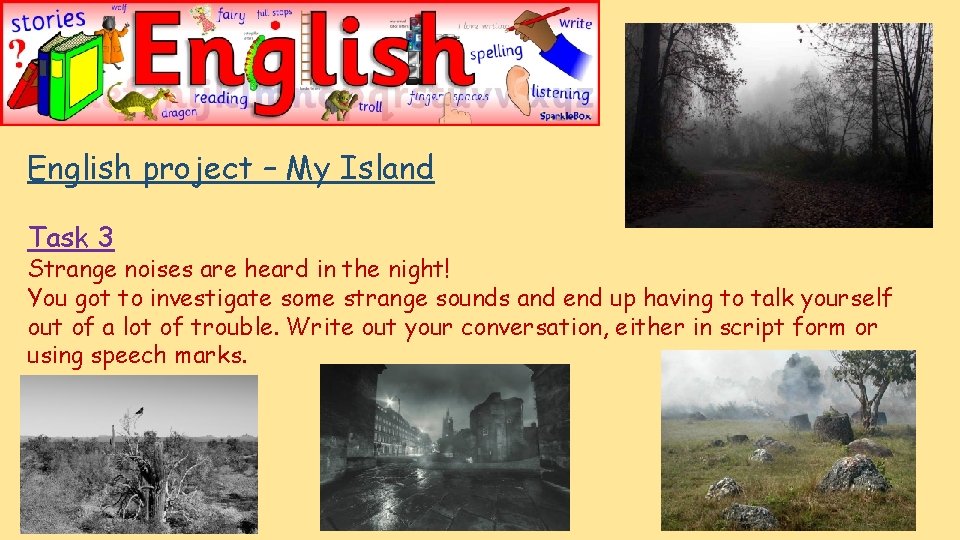 English project – My Island Task 3 Strange noises are heard in the night!