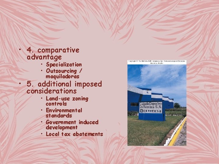  • 4. comparative advantage • Specialization • Outsourcing / maquiladoras • 5. additional