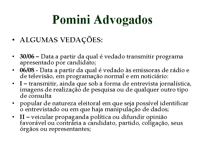 Pomini Advogados • ALGUMAS VEDAÇÕES: • 30/06 – Data a partir da qual é