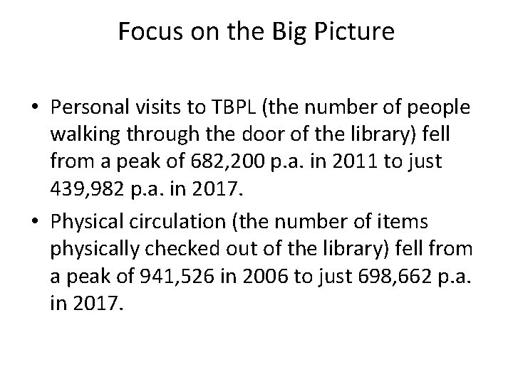 Focus on the Big Picture • Personal visits to TBPL (the number of people