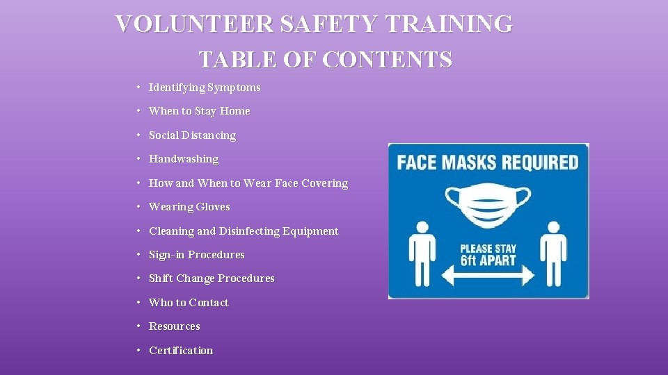 VOLUNTEER SAFETY TRAINING TABLE OF CONTENTS • Identifying Symptoms • When to Stay Home