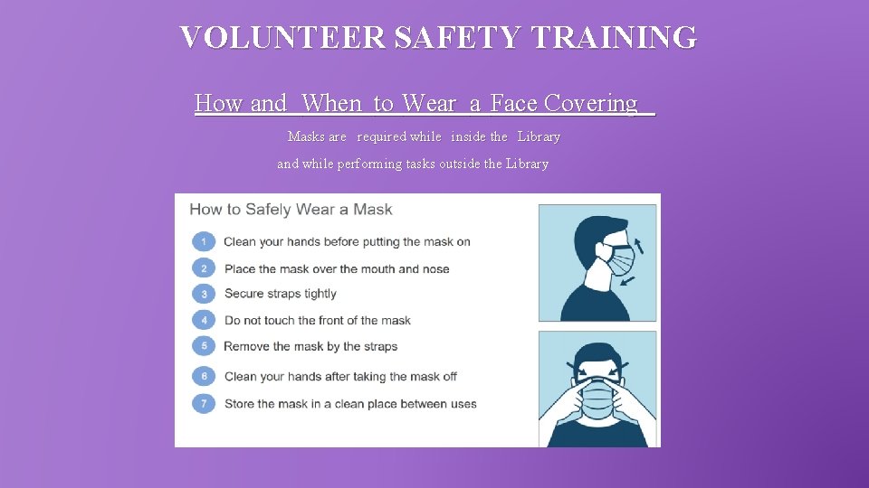 VOLUNTEER SAFETY TRAINING How and When to Wear a Face Covering Masks are required