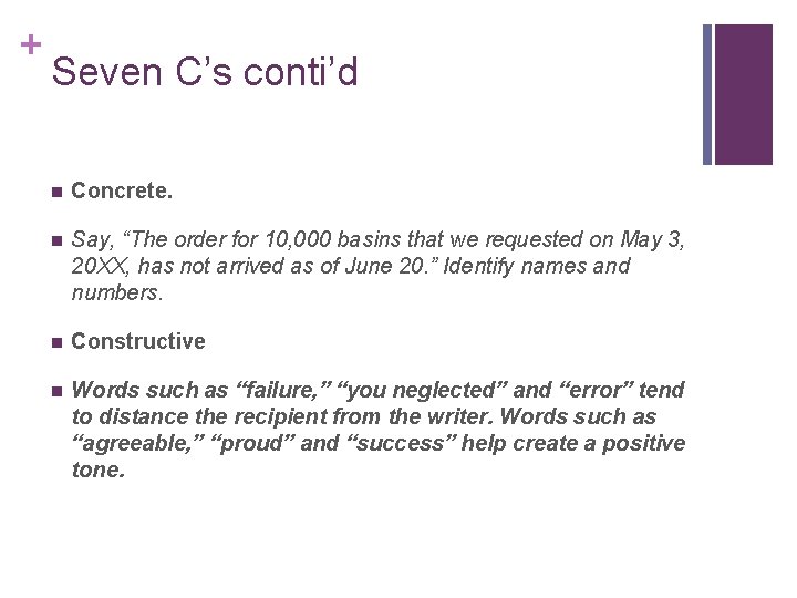 + Seven C’s conti’d n Concrete. n Say, “The order for 10, 000 basins
