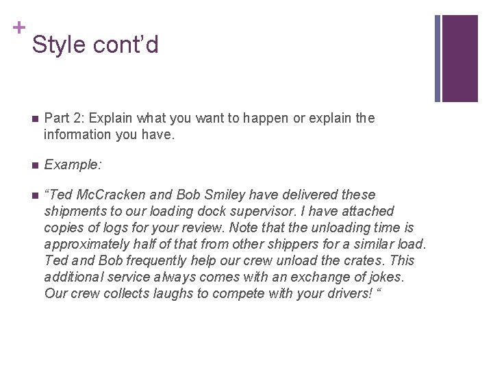 + Style cont’d n Part 2: Explain what you want to happen or explain