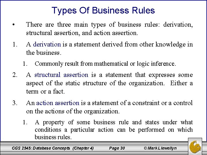 Types Of Business Rules • There are three main types of business rules: derivation,