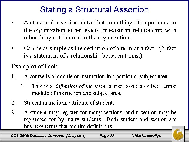 Stating a Structural Assertion • A structural assertion states that something of importance to