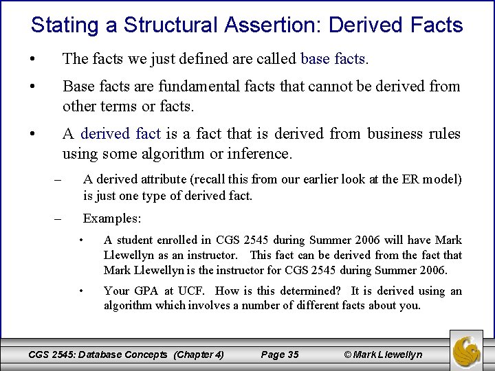 Stating a Structural Assertion: Derived Facts • The facts we just defined are called