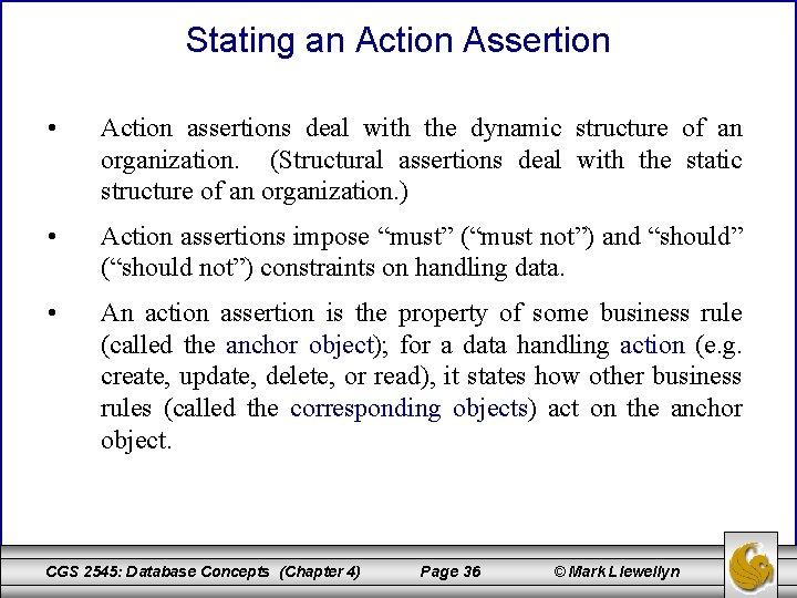 Stating an Action Assertion • Action assertions deal with the dynamic structure of an