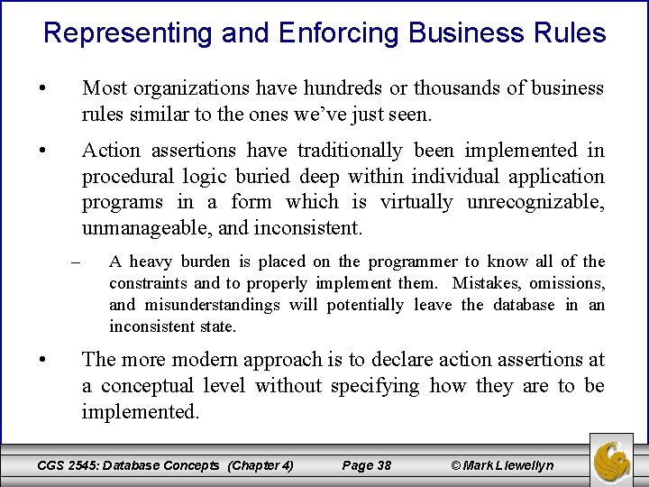 Representing and Enforcing Business Rules • Most organizations have hundreds or thousands of business